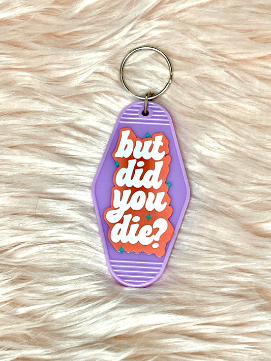 Motel Key Tag - But did you die?