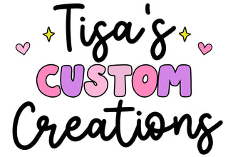 Tisa's Custom Creations