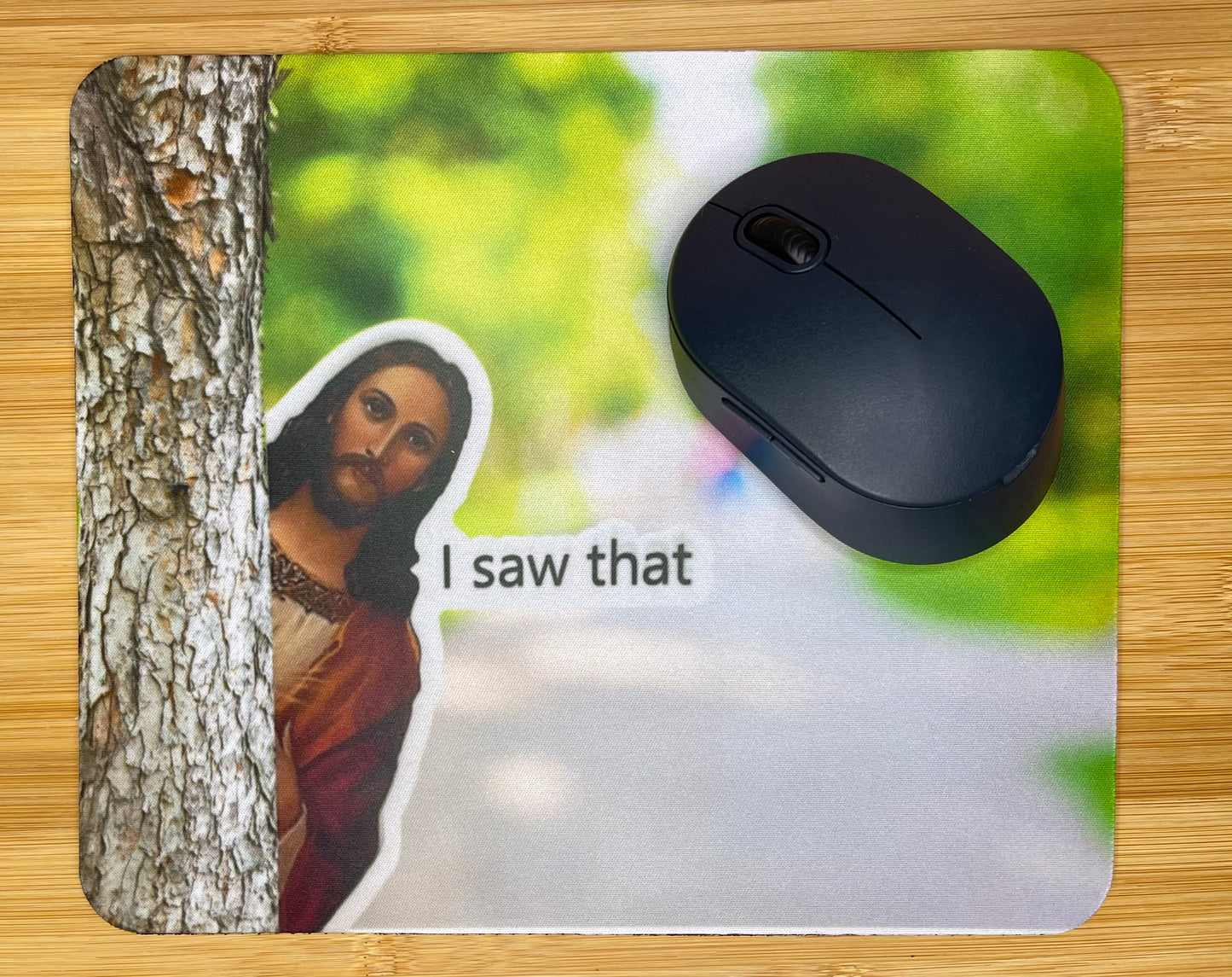 Mouse Pad - I saw that