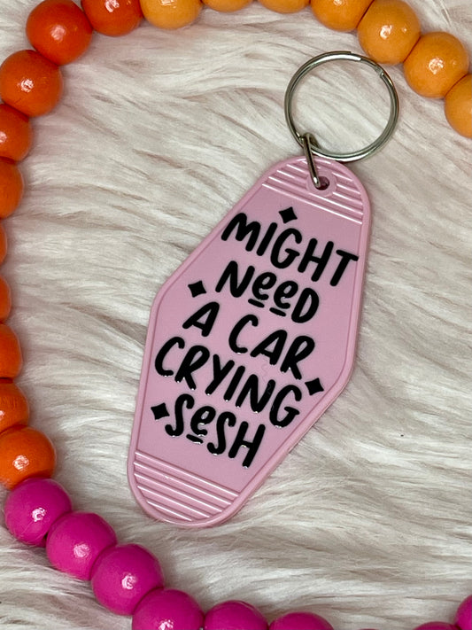 Motel Key Tag - Might Need a Car Crying Sesh